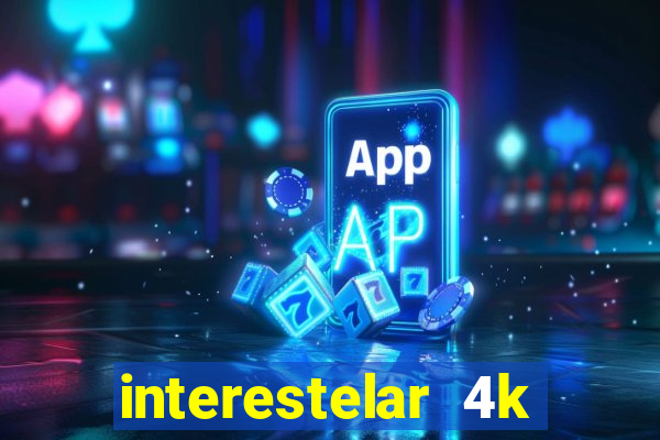 interestelar 4k dublado torrent