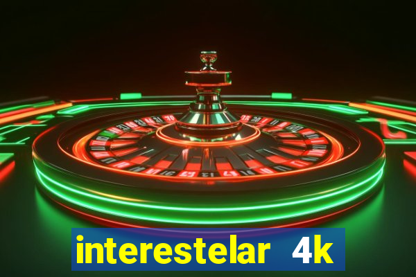 interestelar 4k dublado torrent