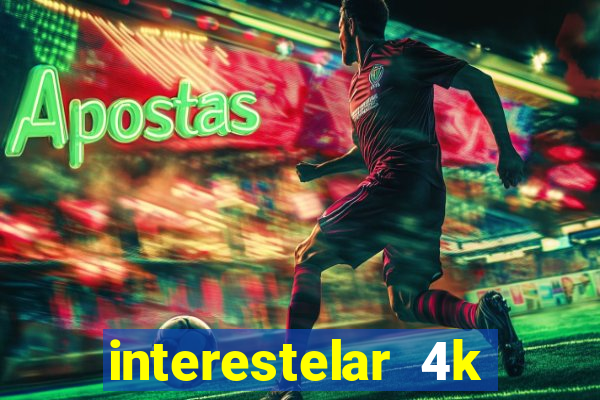 interestelar 4k dublado torrent