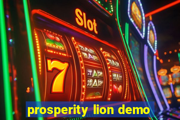 prosperity lion demo