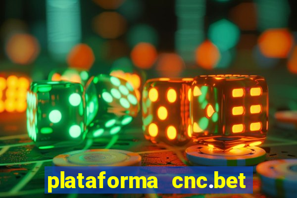 plataforma cnc.bet é confiável