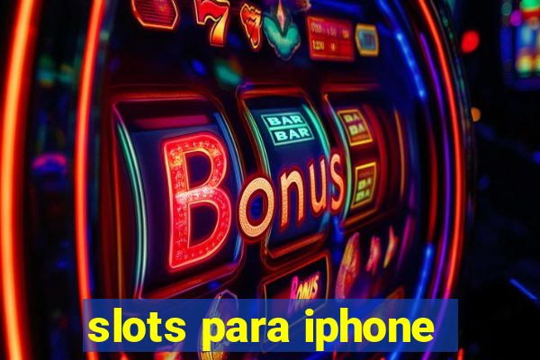 slots para iphone