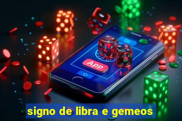 signo de libra e gemeos