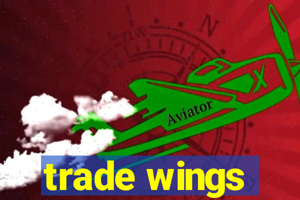 trade wings