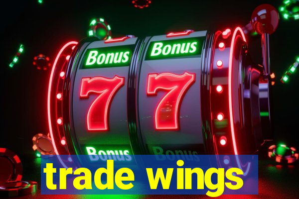 trade wings