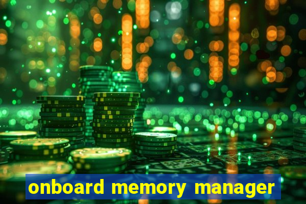 onboard memory manager