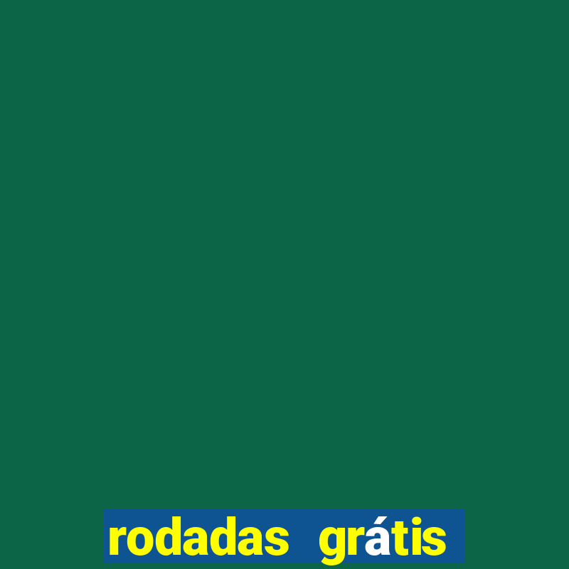 rodadas grátis hoje segunda-feira