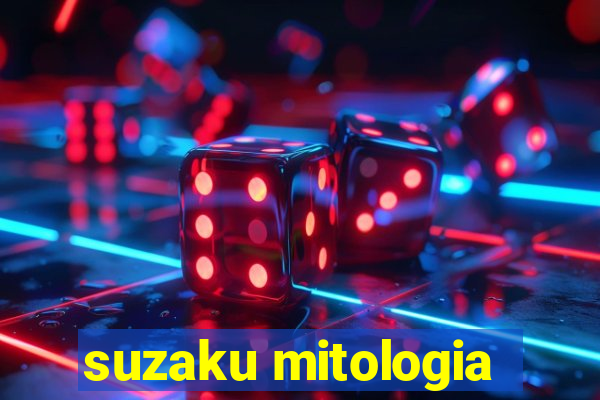 suzaku mitologia