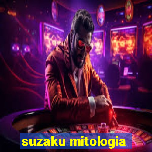 suzaku mitologia