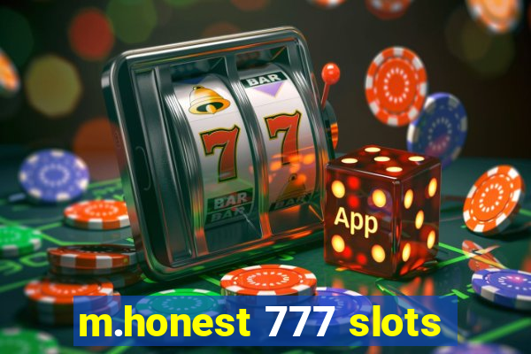 m.honest 777 slots