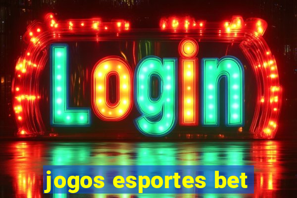 jogos esportes bet