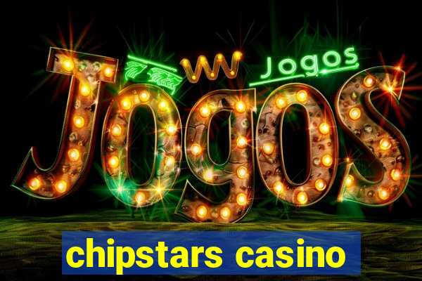 chipstars casino