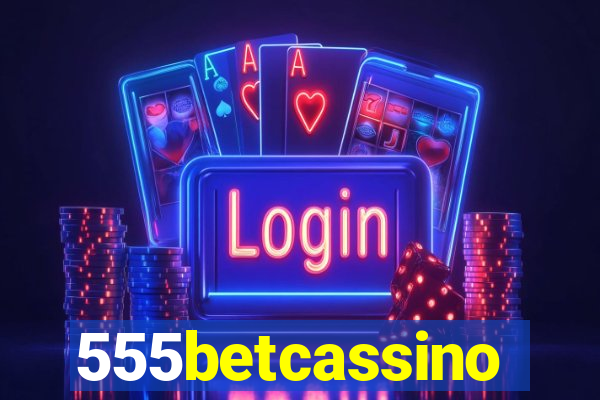 555betcassino