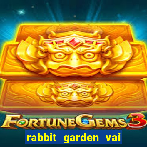 rabbit garden vai de bet