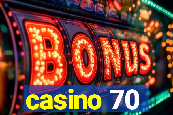 casino 70