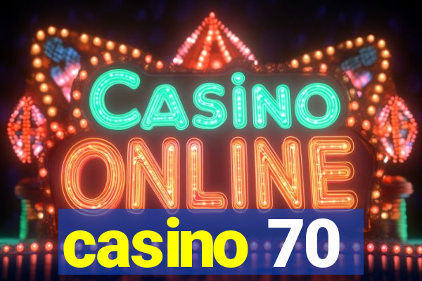 casino 70