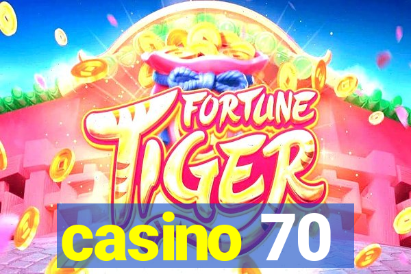 casino 70