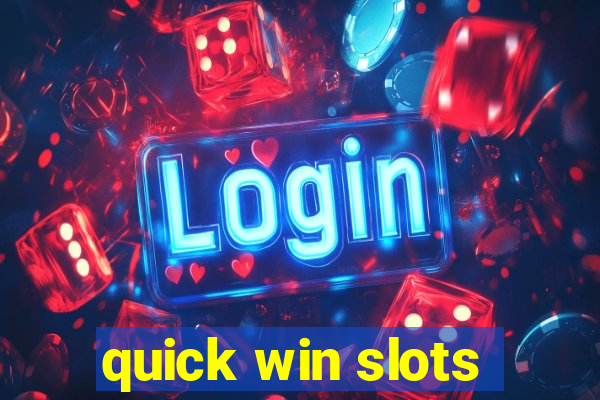 quick win slots