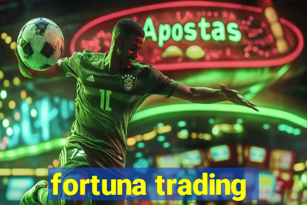 fortuna trading