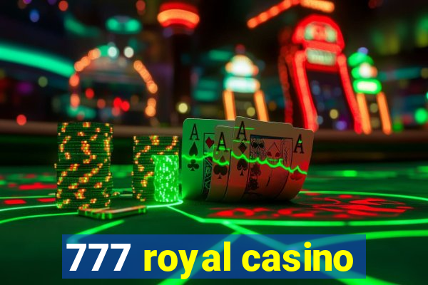 777 royal casino