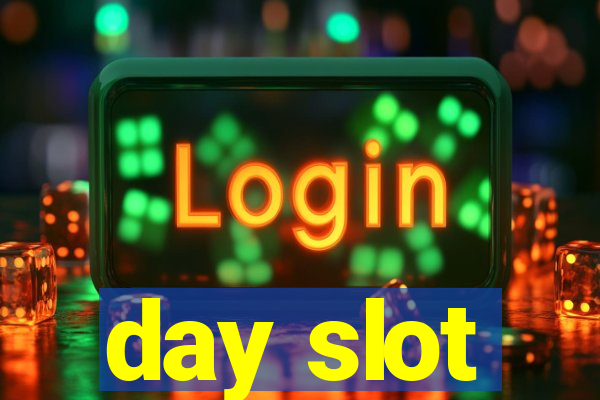 day slot