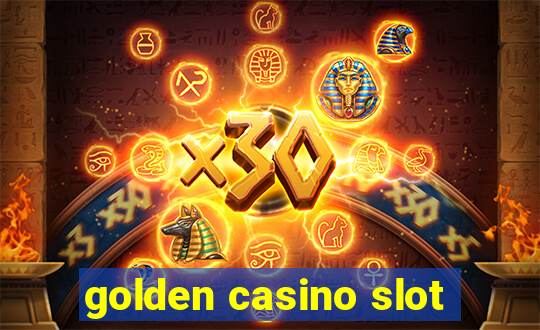 golden casino slot