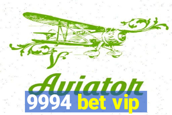 9994 bet vip