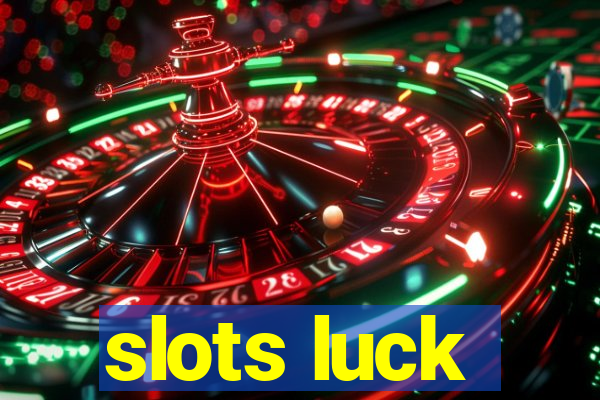 slots luck