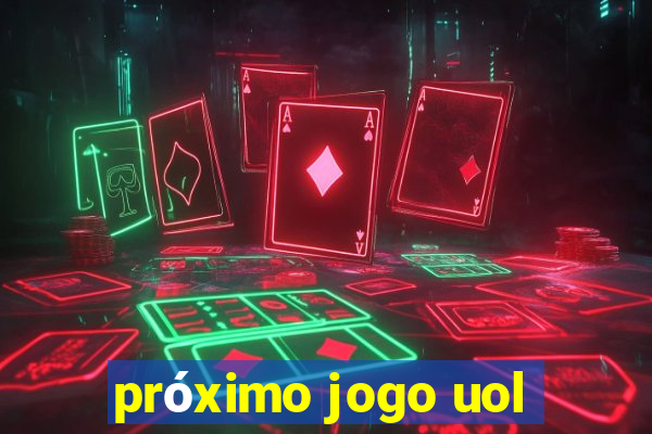 próximo jogo uol