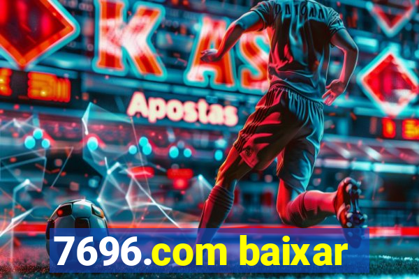 7696.com baixar