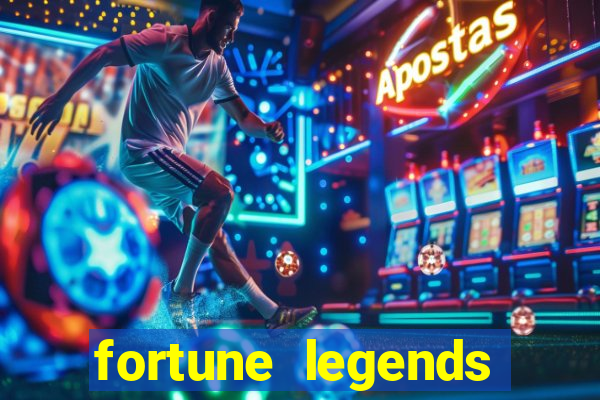 fortune legends casino slots