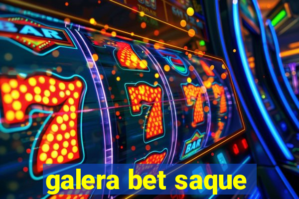 galera bet saque