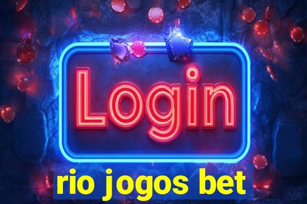 rio jogos bet