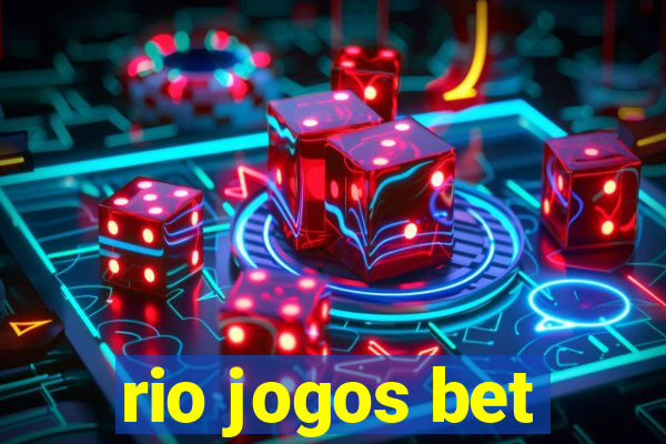 rio jogos bet