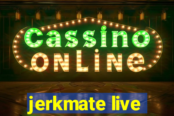 jerkmate live