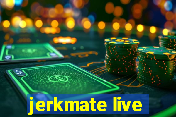 jerkmate live