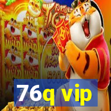 76q vip