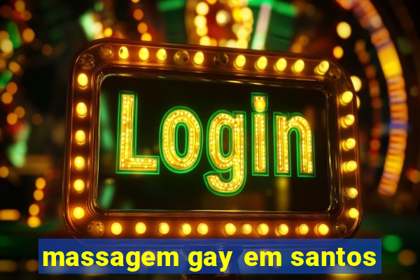 massagem gay em santos