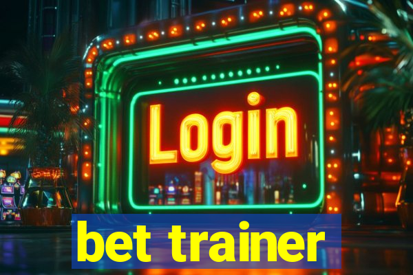 bet trainer