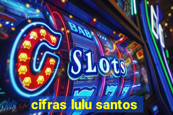 cifras lulu santos