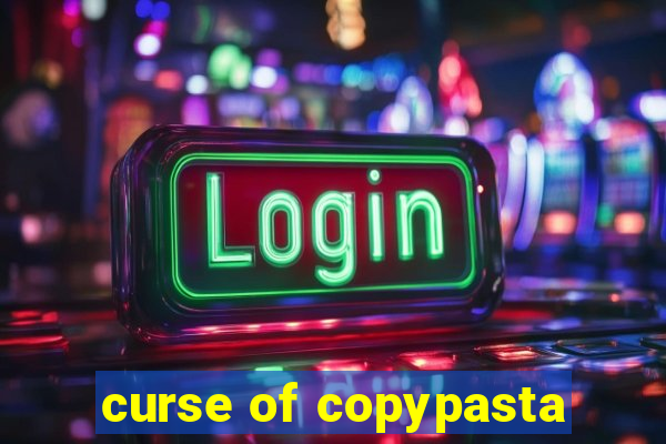 curse of copypasta