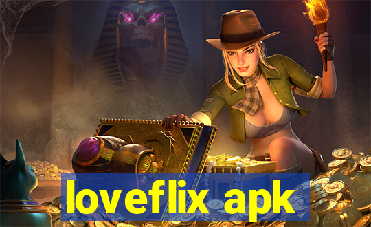 loveflix apk