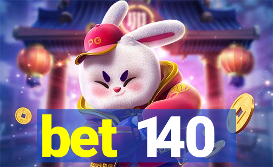 bet 140