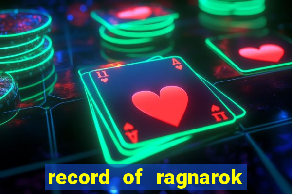 record of ragnarok 3 temporada onde assistir