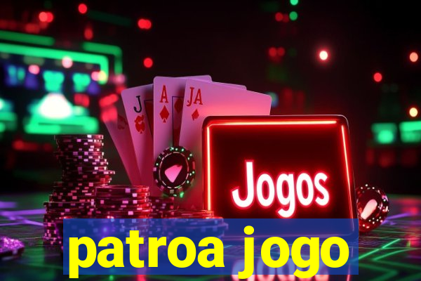 patroa jogo