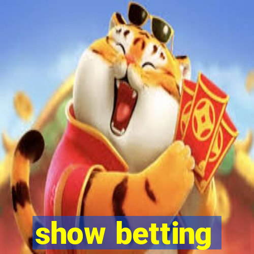 show betting