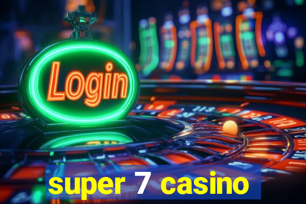 super 7 casino