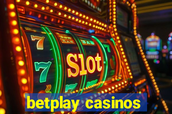 betplay casinos