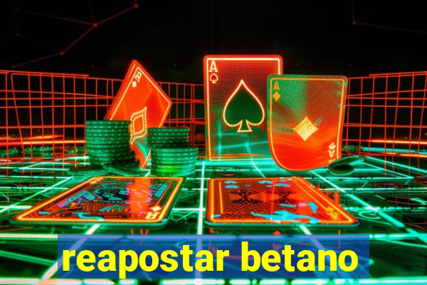 reapostar betano