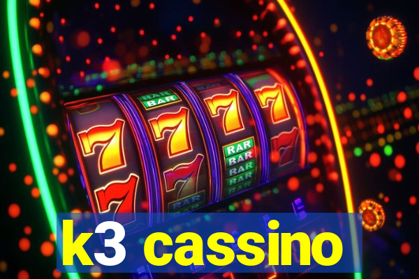 k3 cassino